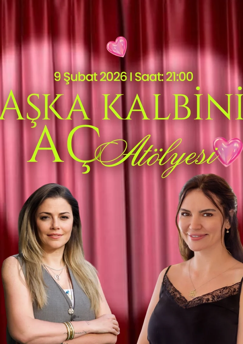 Aşka Kalbini Aç Atölyesi | Sema Tavşanlı & Burçin Koçlar