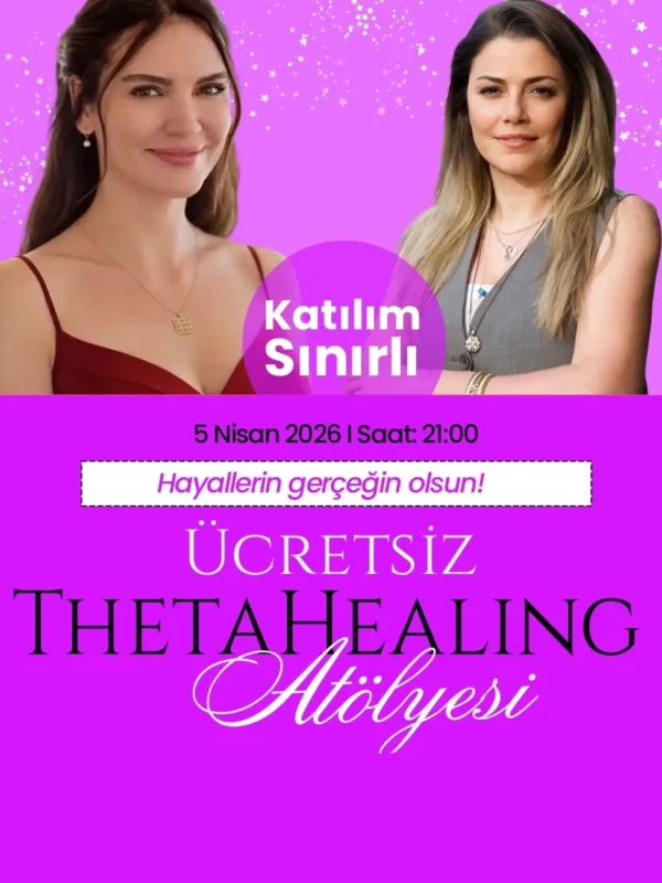 Ücretsiz ThetaHealing Atölyesi | Sema Tavşanlı & Burçin Koçlar